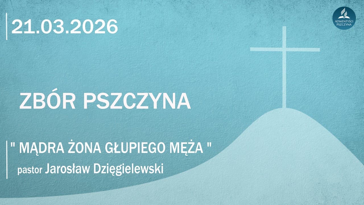 "MĄDRA ŻONA GŁUPIEGO MĘŻA" pastor Jarosław Dzięgielewski