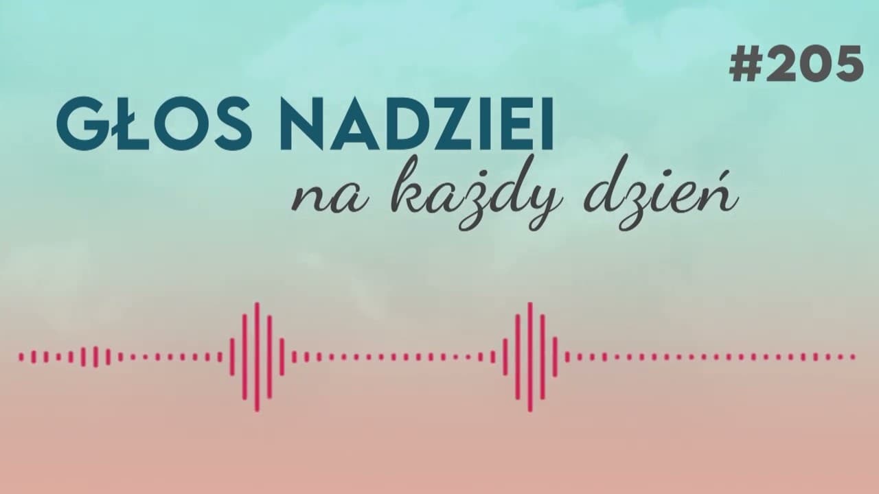 DAR UZDRAWIANIA | GŁOS NADZIEI na każdy dzień #205