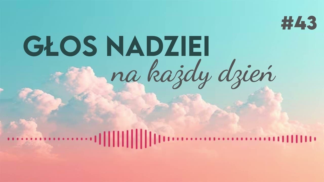 GŁOS NADZIEI na każdy dzień #43