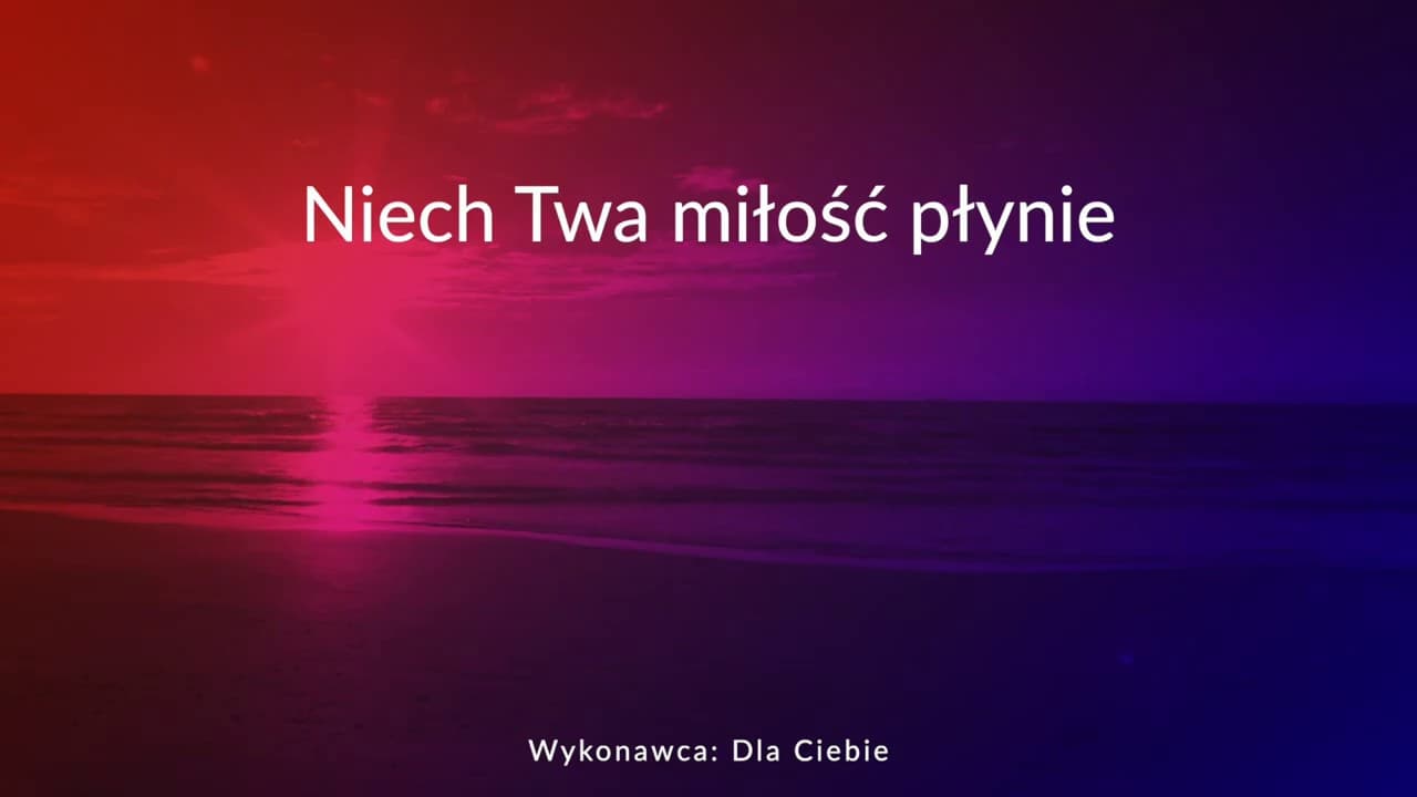Niech Twa miłość płynie - z tekstem i wokalem