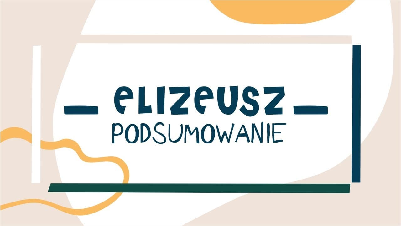 Elizeusz #6 - Podsumowanie