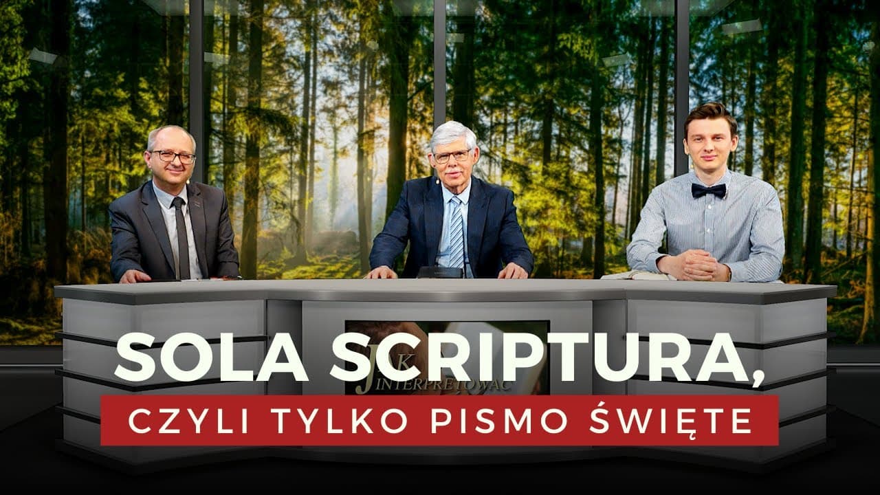 Sola Scriptura, czyli tylko Pismo Święte - Jak interpretować Pismo Święte? (200502-5-#475)
