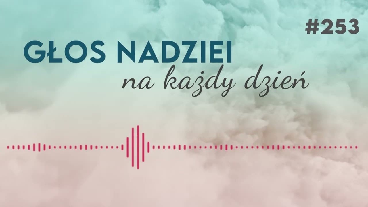 RADOŚĆ JEZUSA | GŁOS NADZIEI na każdy dzień #253