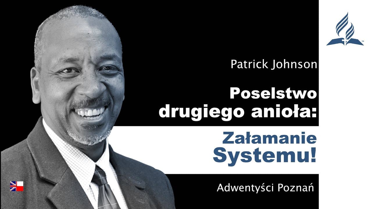Przesłanie drugiego anioła: Załamanie systemu! - pastor dr Patrick Johnson – #goscieMariusza