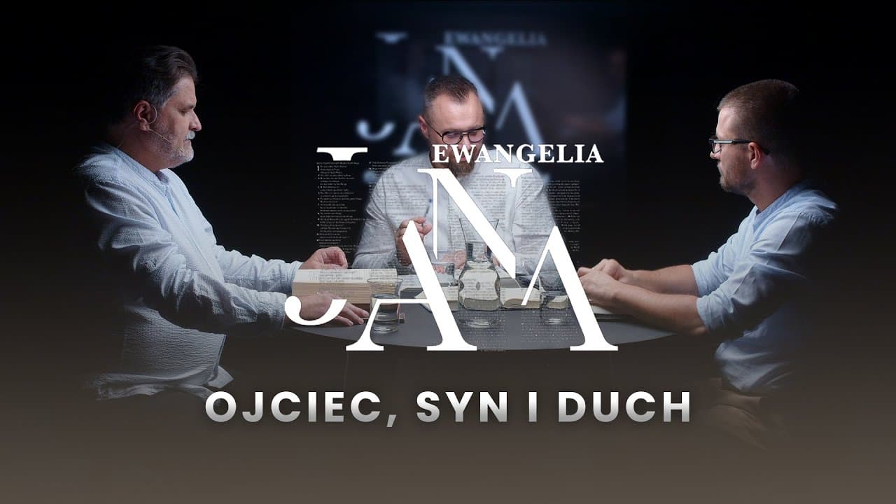 Ojciec, Syn i Duch - Tematy w Ewangelii Jana (241214-11-#716)