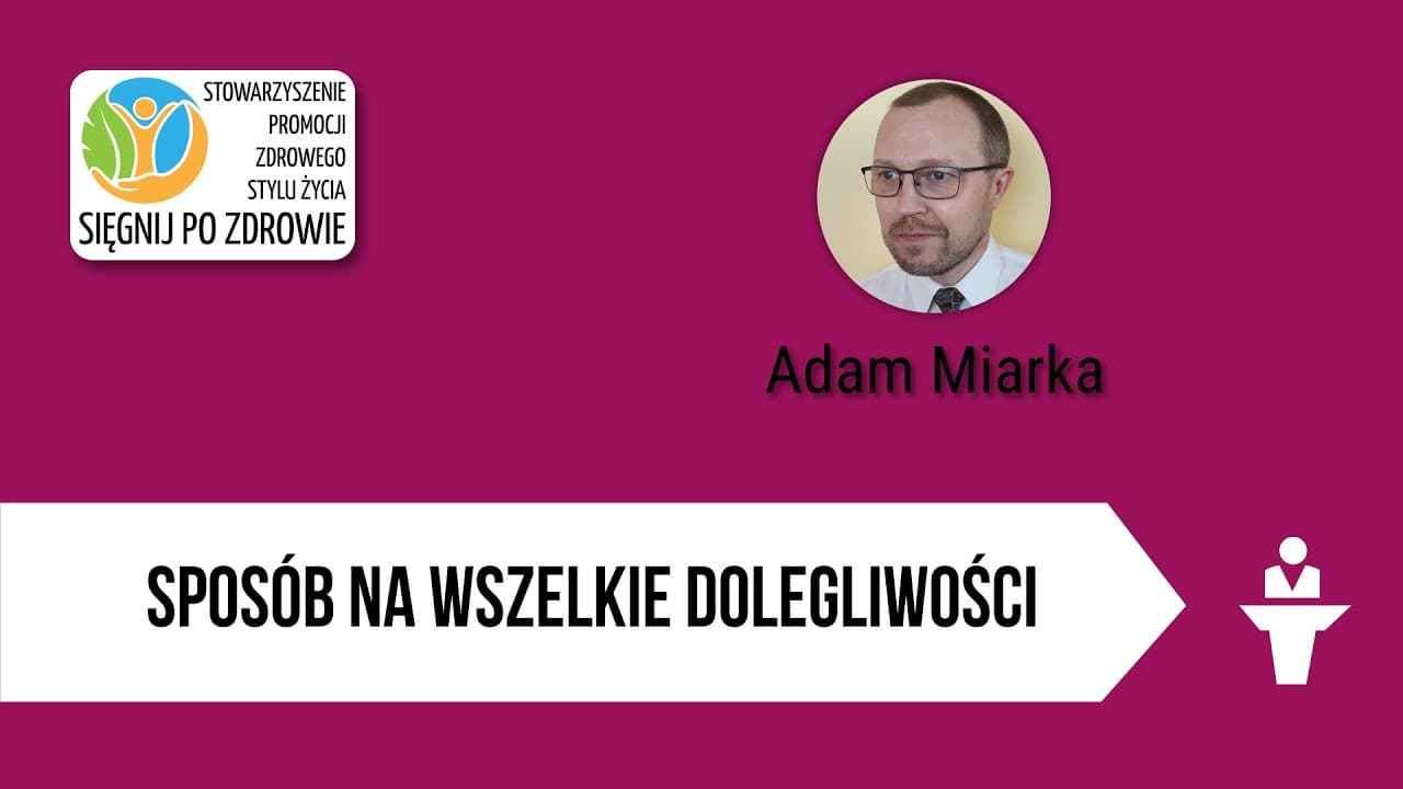Sposób na wszelkie dolegliwości