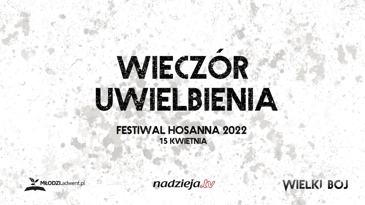 Festiwal Hosanna 2022 - Wieczór Uwielbienia