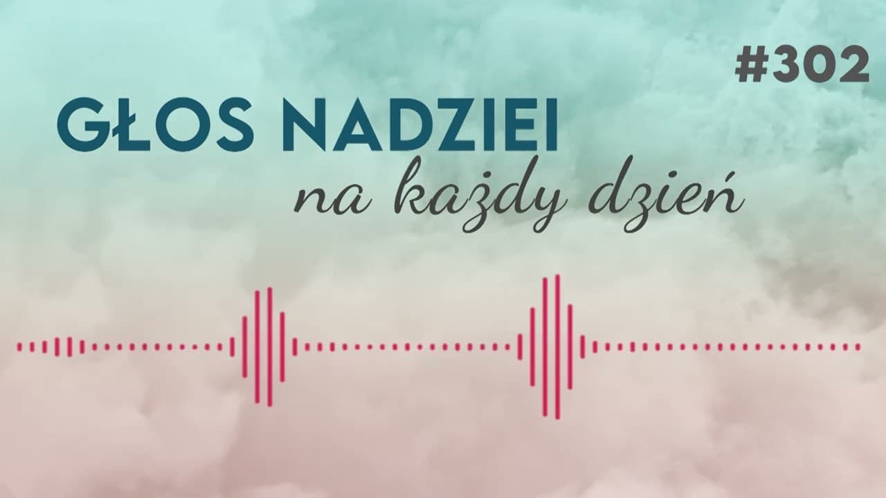 ZRANIONY ZA WYSTĘPKI NASZE | GŁOS NADZIEI na każdy dzień #302
