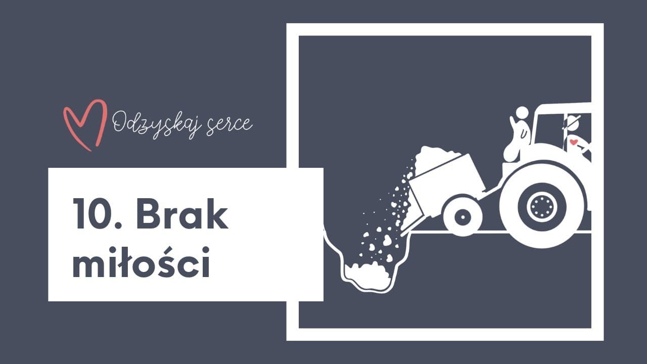 ❤ Odzyskaj Serce - Temat 10: Brak miłości