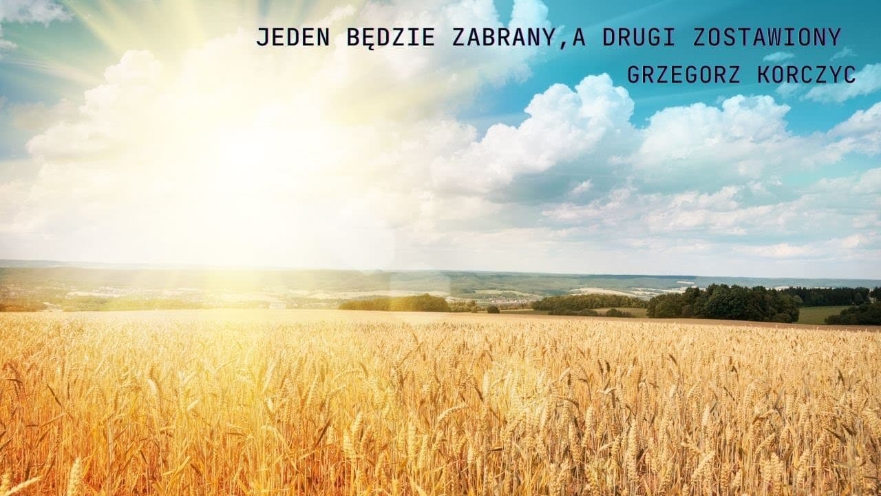 Jeden będzie zabrany, a drugi zostawiony.
