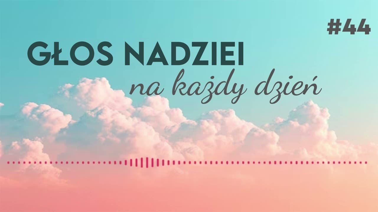 GŁOS NADZIEI na każdy dzień #44