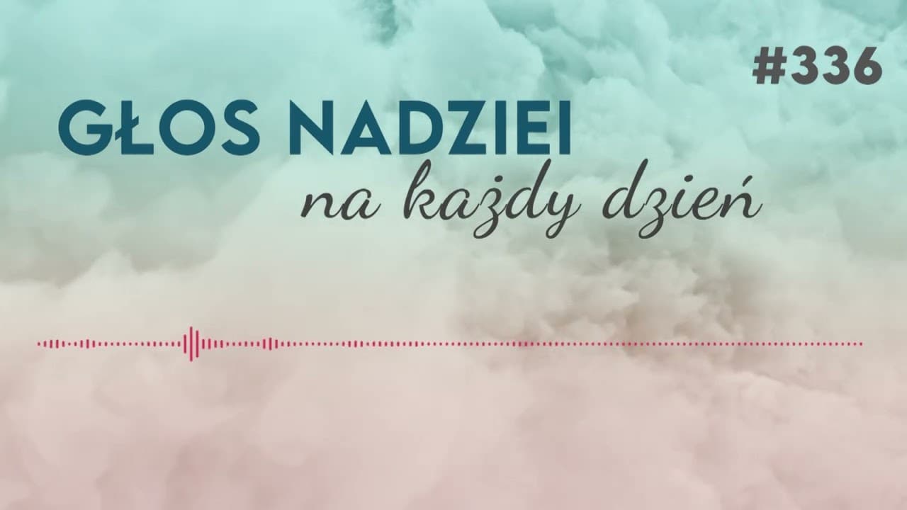 OSZUST UCIEKA | GŁOS NADZIEI na każdy dzień #336