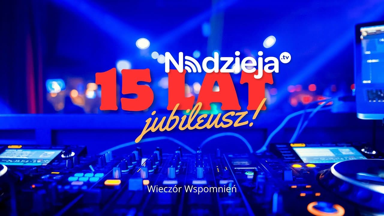 Wieczór wspomnień | 15-lecie nadzieja.tv