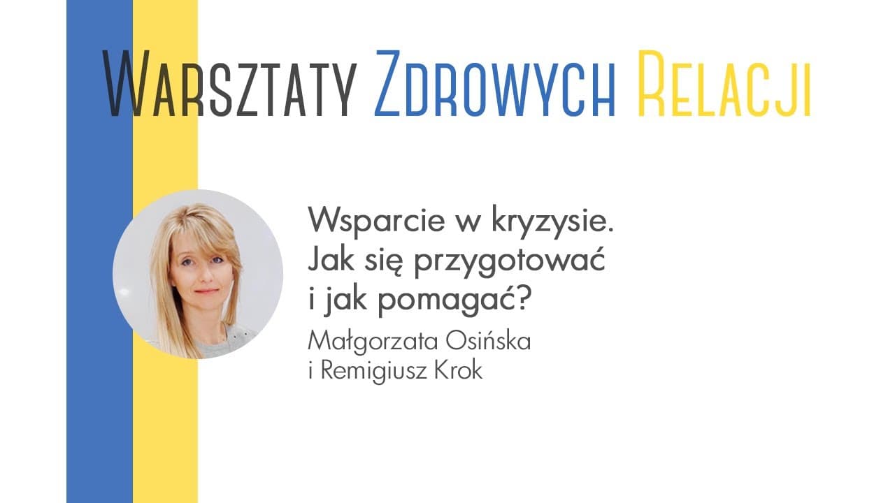 Wsparcie w kryzysie - jak pomagać? Warsztaty Zdrowych Relacji