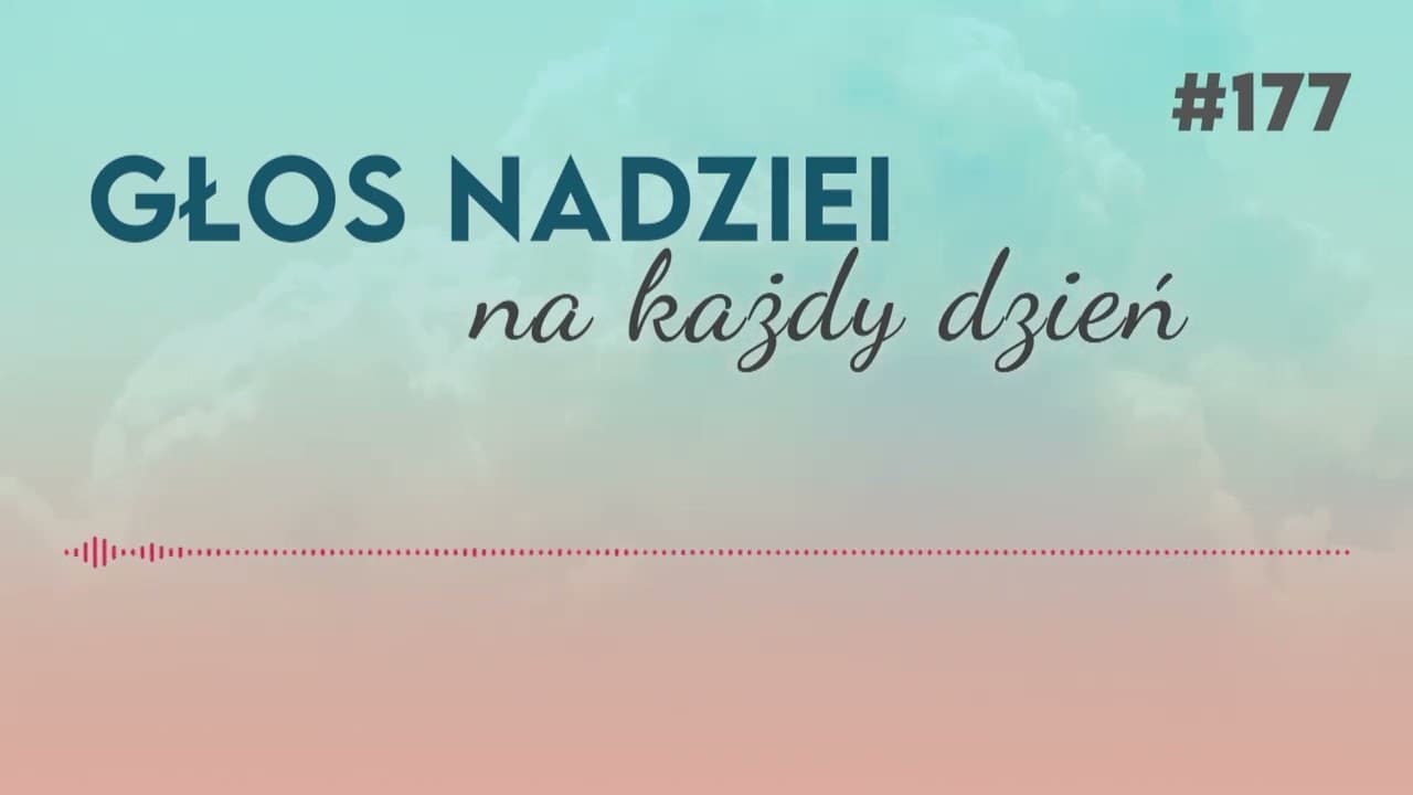JEZUS KRUSZY NAJTWARDSZE SERCA | GŁOS NADZIEI na każdy dzień #177