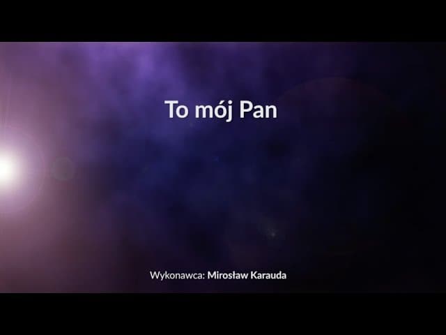To mój Pan (475) - z tekstem i wokalem (Mirosław Karauda)