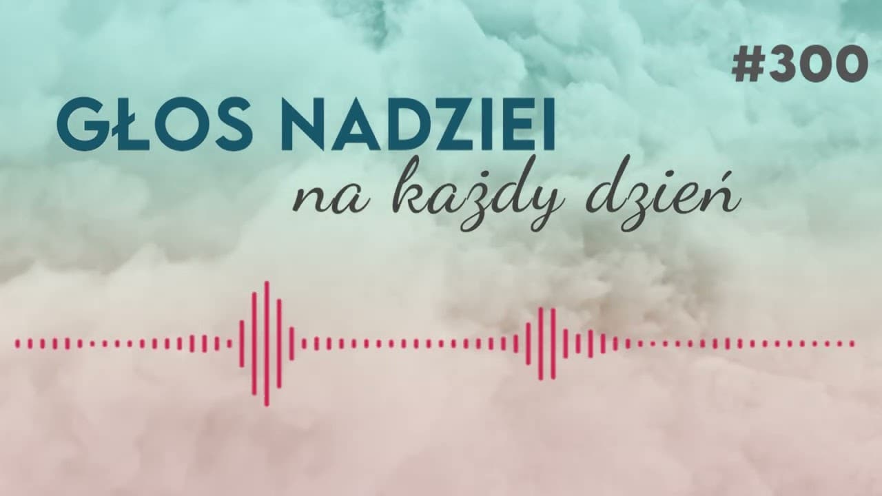 ZDRADZONY CHRYSTUS | GŁOS NADZIEI na każdy dzień #300