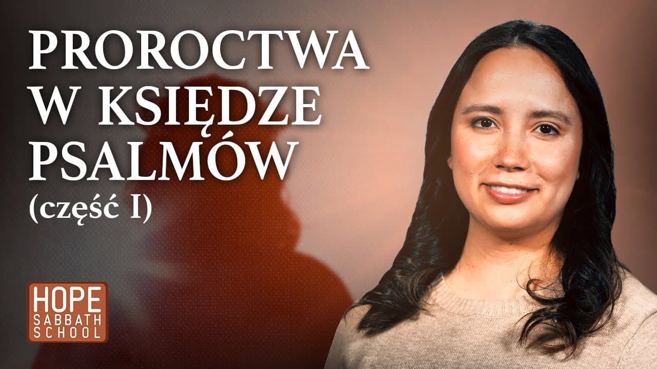 Proroctwa w Księdze Psalmów (część 1) | PROROCTWA I HISTORIE BIBLIJNE NA DNI OSTATECZNE