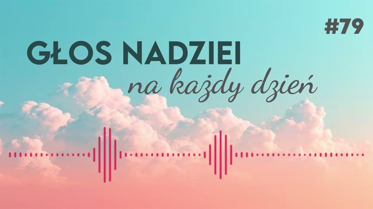 GŁOS NADZIEI na każdy dzień #79