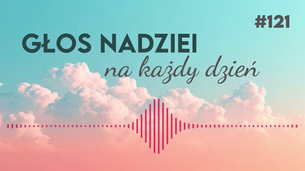 WYPEŁNIONE PROROCTWA | GŁOS NADZIEI na każdy dzień #121