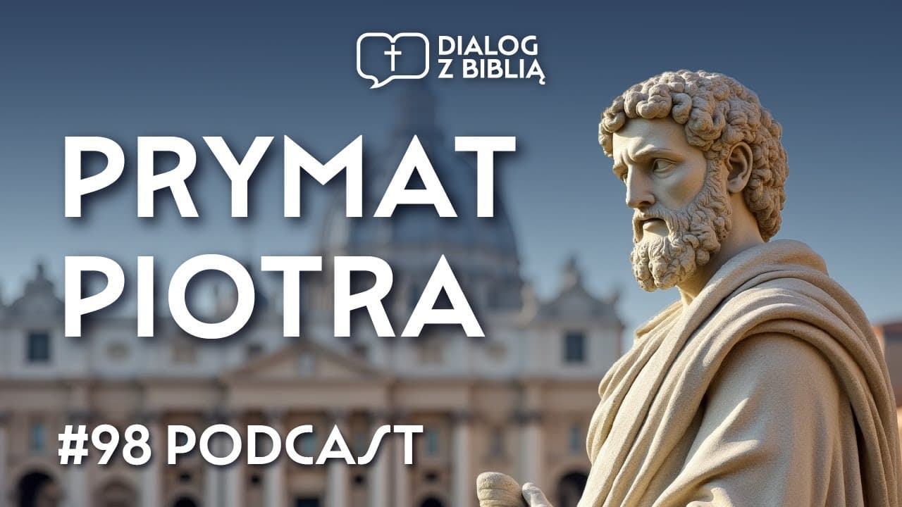 PISMO ŚWIĘTE O PRYMACIE APOSTOŁA PIOTRA // DIALOG Z BIBLIĄ #98