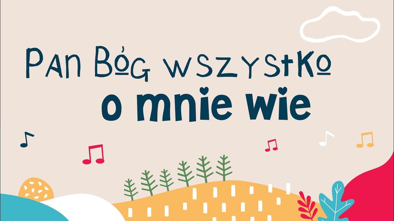 Pan Bóg wszystko o mnie wie - piosenka dla dzieci