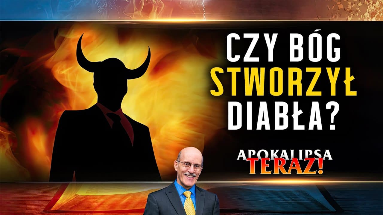 Czy Bóg stworzył diabła? | Apokalipsa TERAZ #3