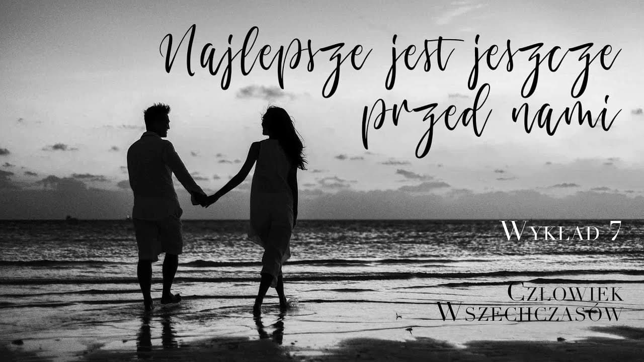 ✅ [07] - Najlepsze jest jeszcze przed nami  / "Człowiek wszechczasów"