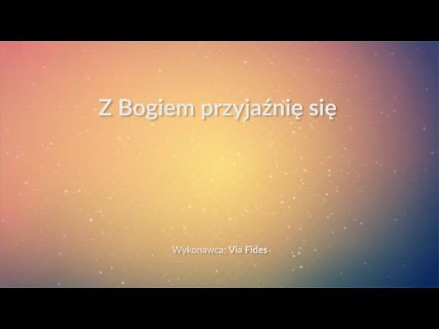 Z Bogiem przyjaźnię się - z tekstem i wokalem (Via Fides)