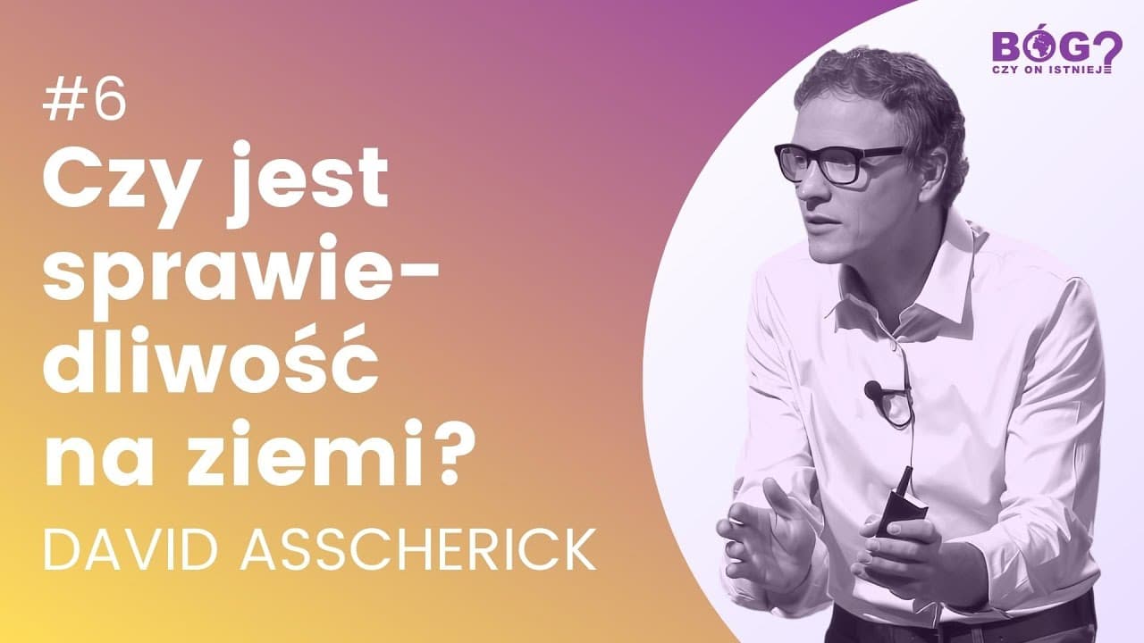 CZY JEST SPRAWIEDLIWOŚĆ NA ZIEMI? | Bóg? Czy on istnieje? #6