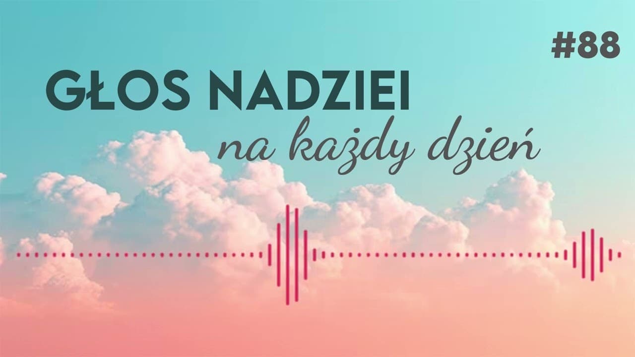 GŁOS NADZIEI na każdy dzień #88
