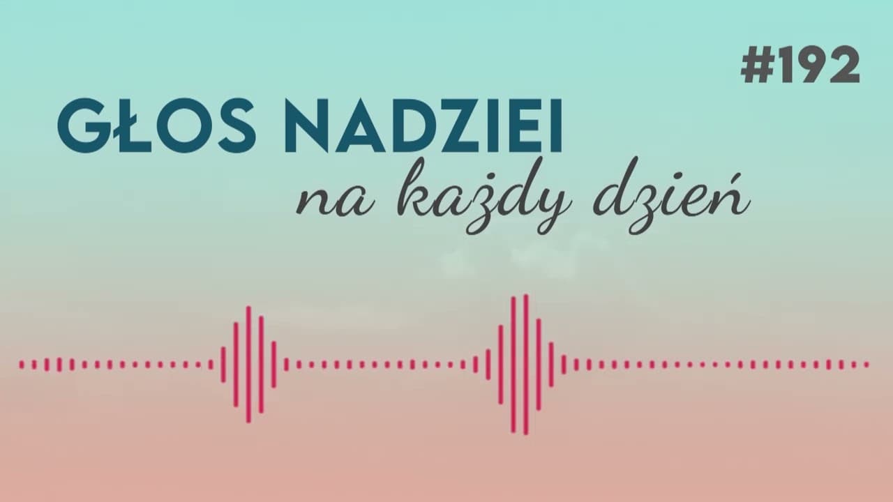 POWOŁANI NA MISJONARZY | GŁOS NADZIEI na każdy dzień #192