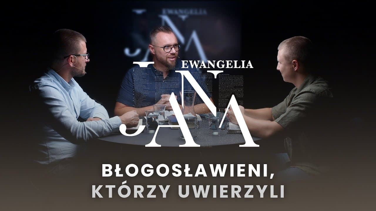 Błogosławieni, którzy uwierzyli - Tematy w Ewangelii Jana (241116-7-#712)