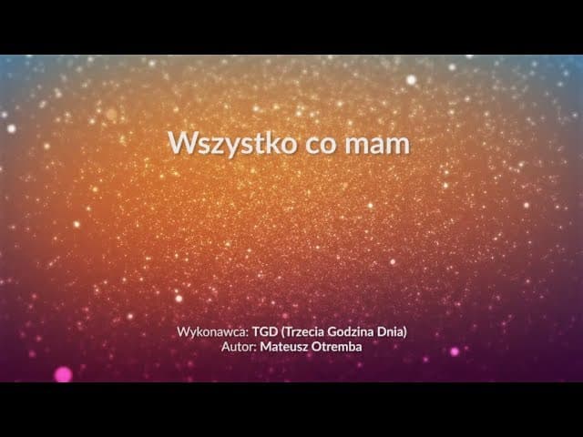 Wszystko co mam - z tekstem i wokalem (TGD)