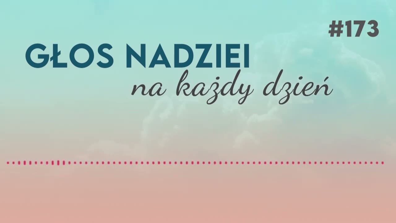 DOBRY BÓJ WIARY | GŁOS NADZIEI na każdy dzień #173