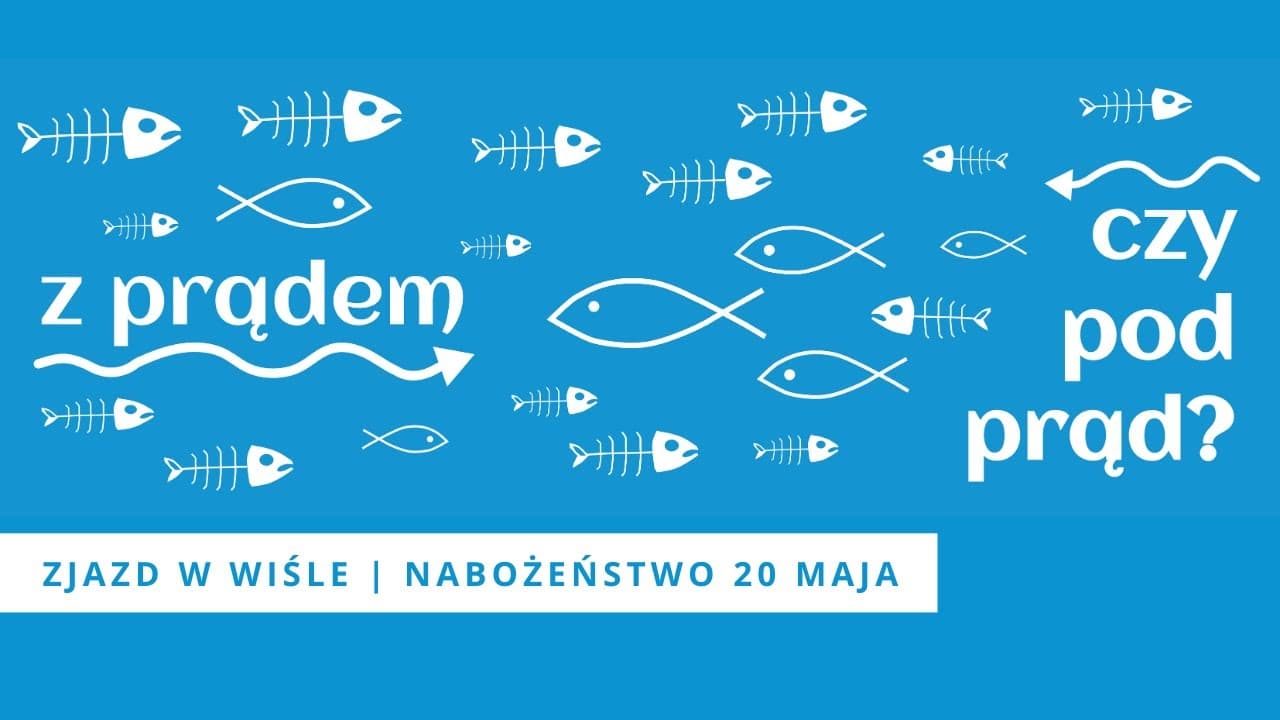 Nabożeństwo sobotnie - Z prądem, czy pod prąd? II Wisła 2023