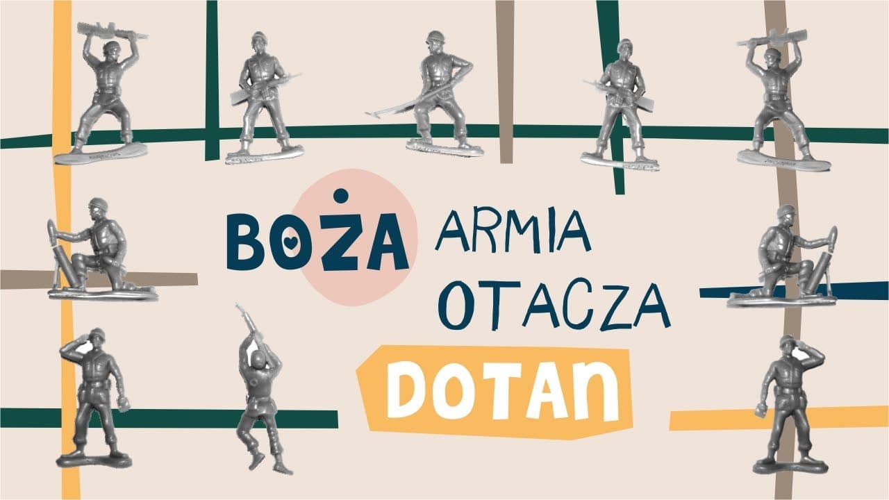 Elizeusz #5 - Boża armia otacza Dotan