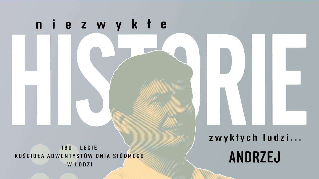 01. Niezwykłe historie zwykłych ludzi... Andrzej