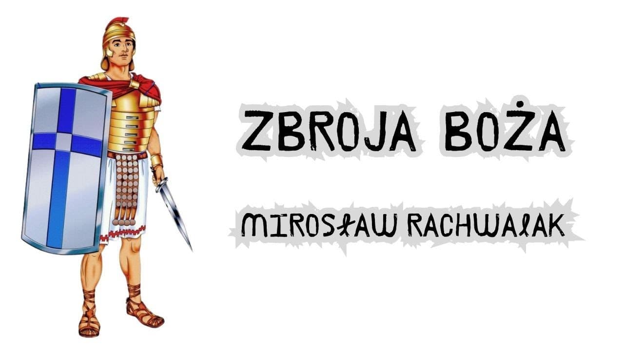 Zbroja Boża. | Mirosław Rachwalak