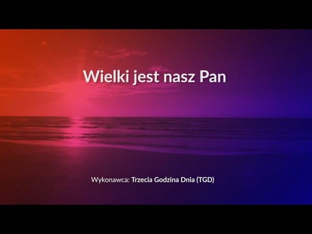 Wielki jest nasz Pan - z tekstem i wokalem (TGD)