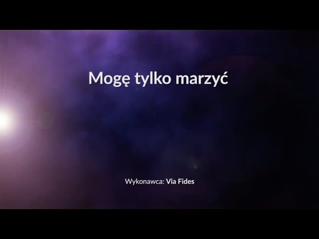 Mogę tylko marzyć - z tekstem i wokalem (Via Fides)