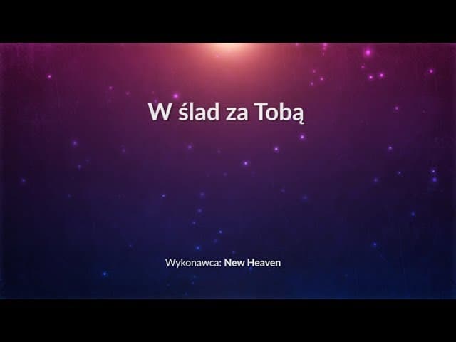 W ślad za Tobą, Zbawicielu - z tekstem i wokalem (New Heaven)