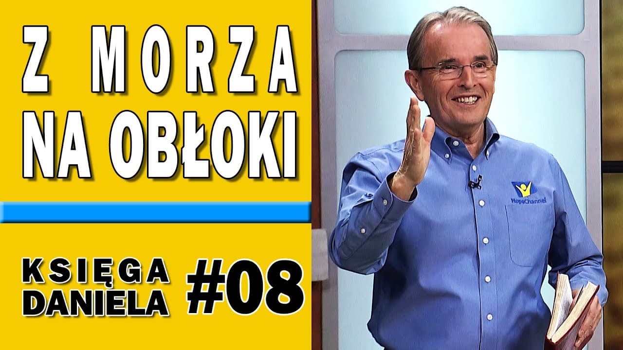 Ze wzburzonego morza na obłoki niebieskie - Księga Daniela #08