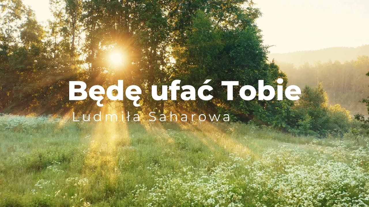 Będę ufać Tobie 🎵