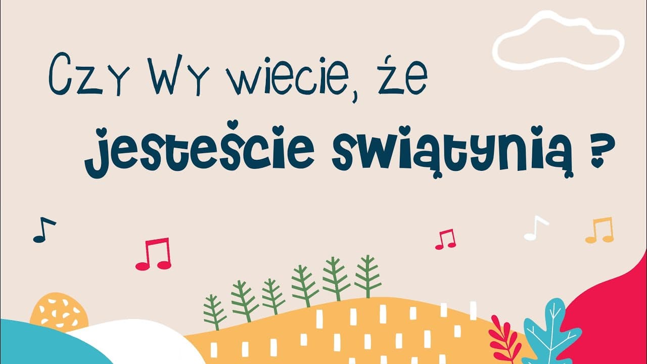 Czy wy wiecie, że jesteście świątynią - piosenka dla dzieci