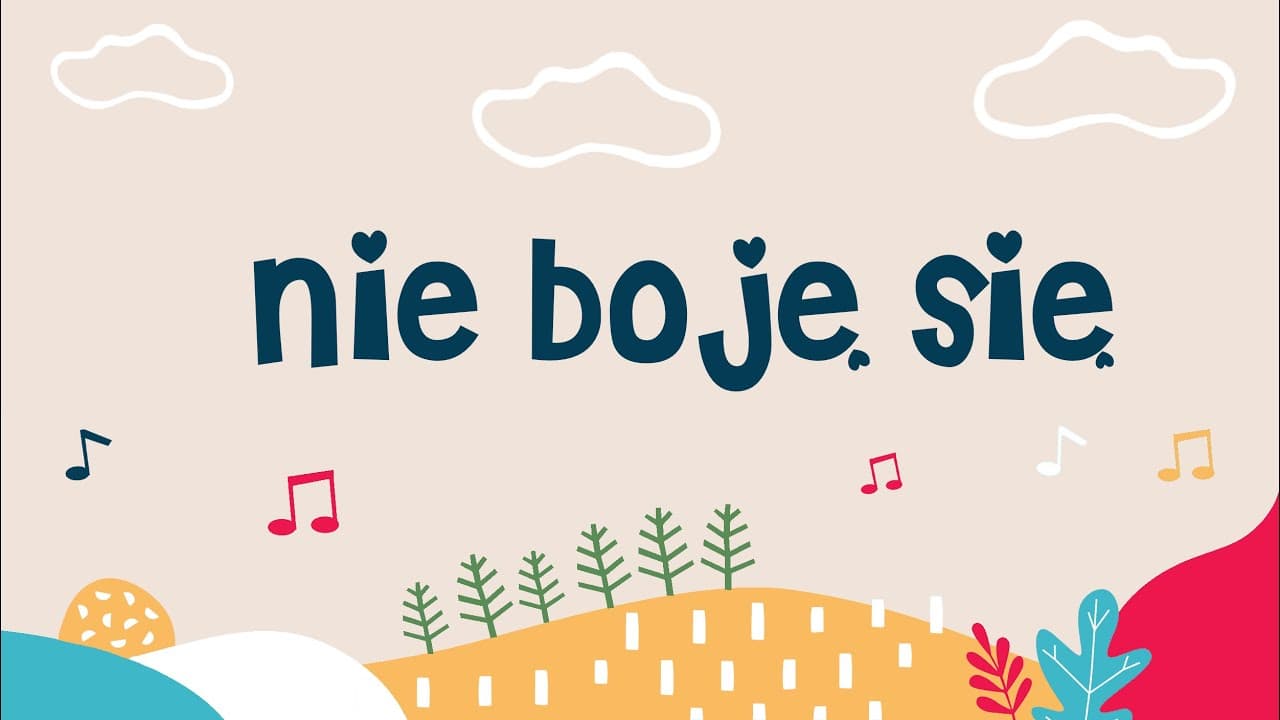 Nie boję się - piosenka dla dzieci