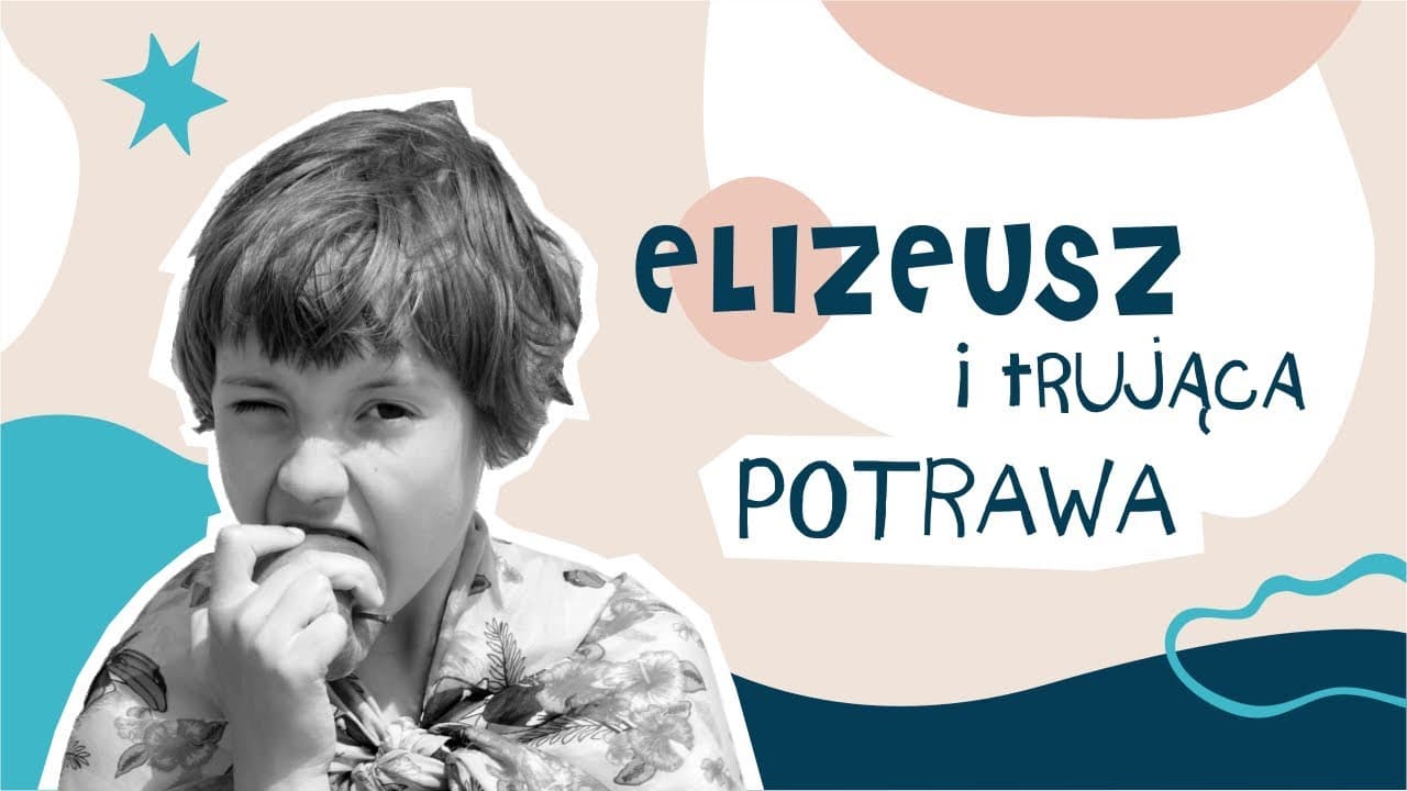 Elizeusz #3 - Elizeusz i trująca potrawa