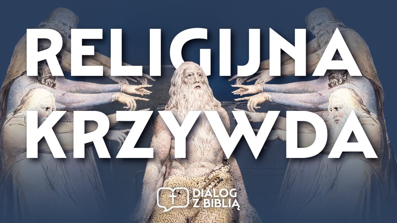 KIEDY RELIGIA STAJE SIĘ OSKARŻENIEM // DIALOG Z BIBLIĄ #150