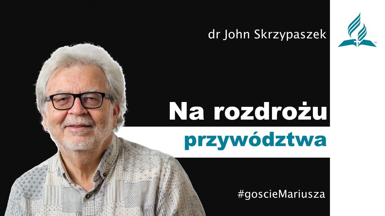 Na rozdrożu przywództwa - Dr John Skrzypaszek – #goscieMariusza