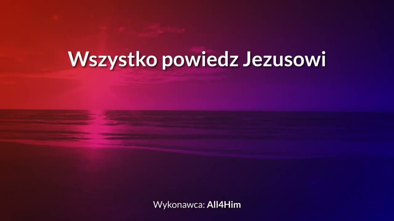 Wszystko powiedz Jezusowi - z tekstem i wokalem